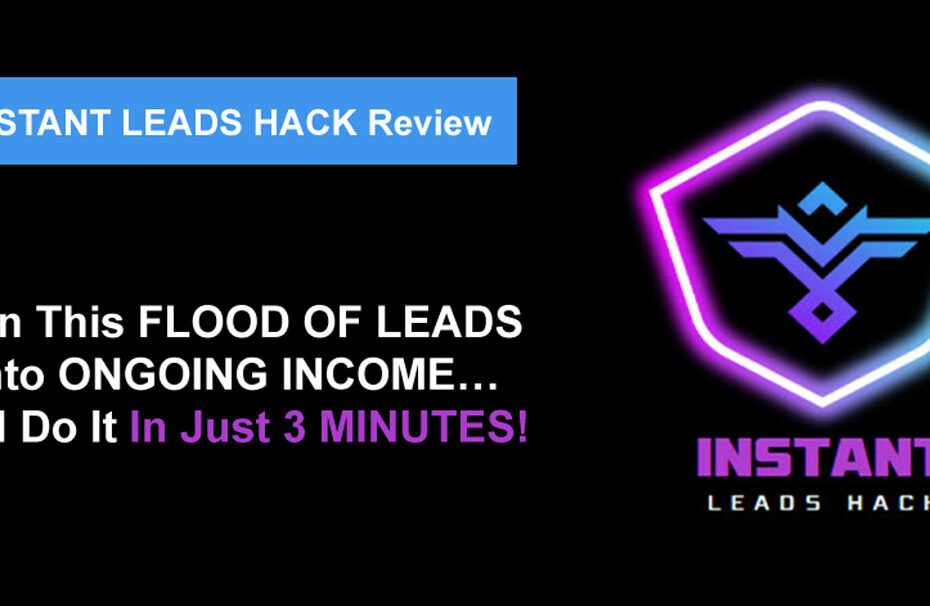 Instant Leads Hack Review