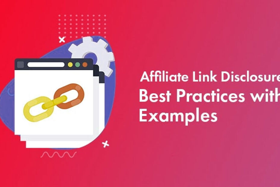 Best Practices for Disclosing Affiliate Links