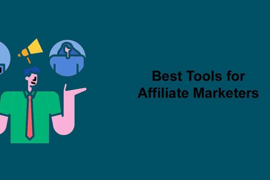 Best Tools for Affiliate Marketers