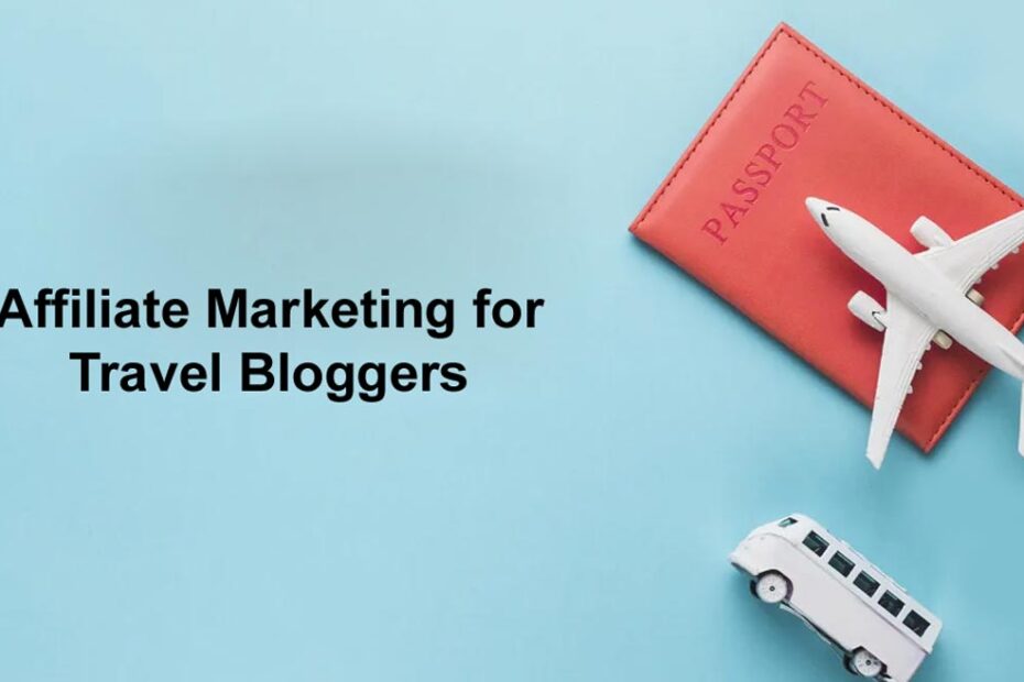 Affiliate Marketing for Travel Bloggers