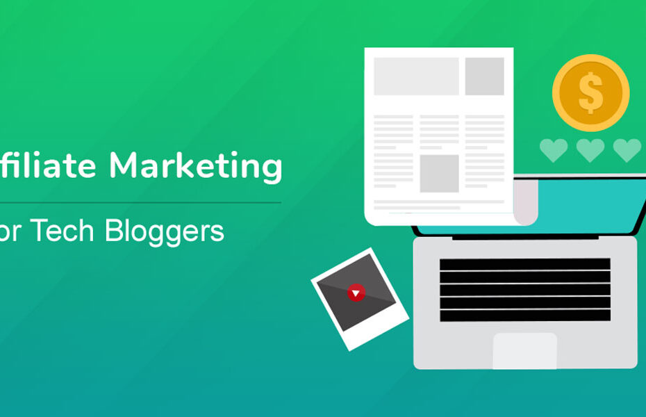 Affiliate Marketing for Tech Bloggers