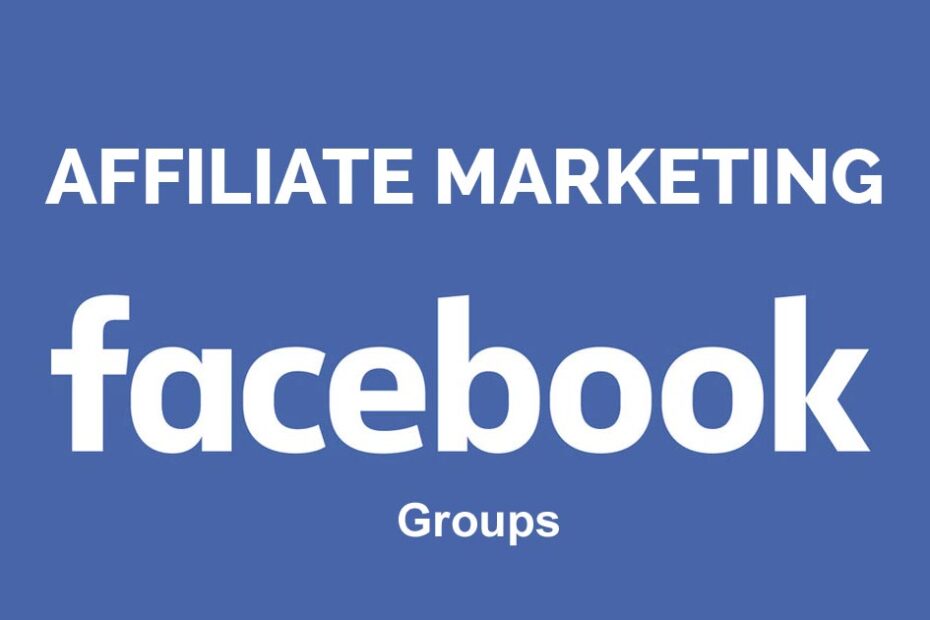 How to Leverage Affiliate Marketing in Facebook Groups